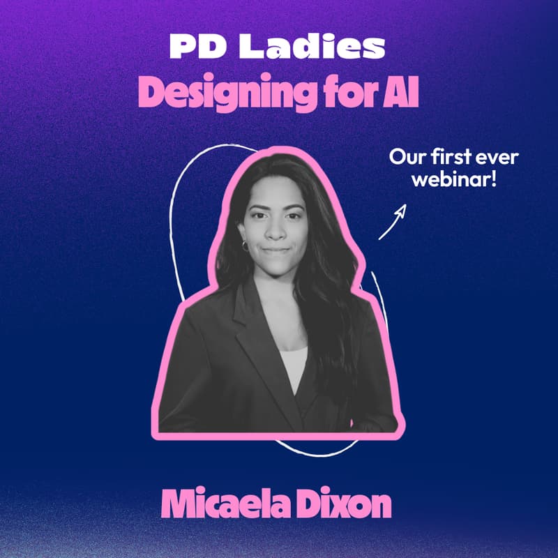 Cover Image for PD Ladies Webinar - Designing for AI 🤖
