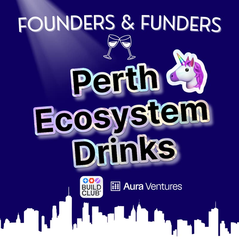 Cover Image for Founders & Funders: Perth Ecosystem Drinks with Aura Ventures