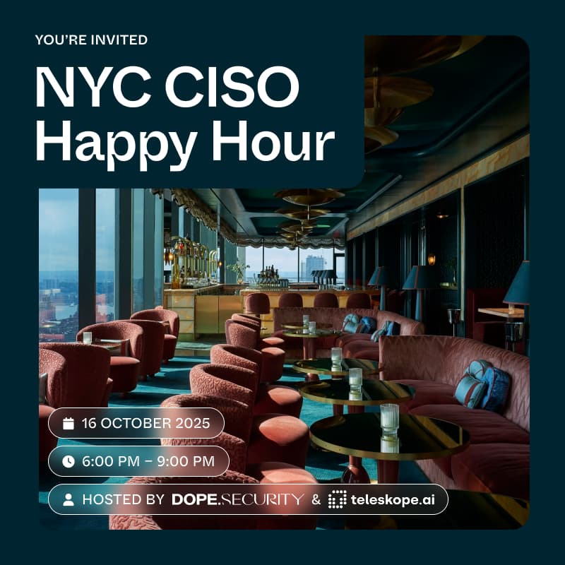 Cover Image for CISO Happy Hour with dope.security & teleskope.ai