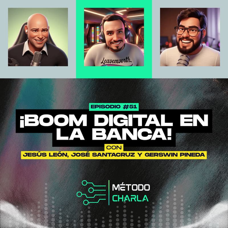 Cover Image for Episodio 51 del podcast Método Charla 🎙🎧 ¿Qué Está Pasando con el Open Banking en LATAM? José Santacruz Responde