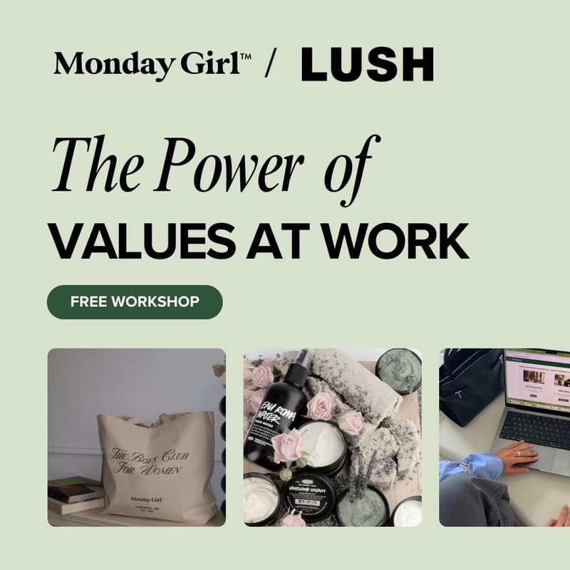 Cover Image for Monday Girl x LUSH: The Power of Values at Work (Free Workshop)