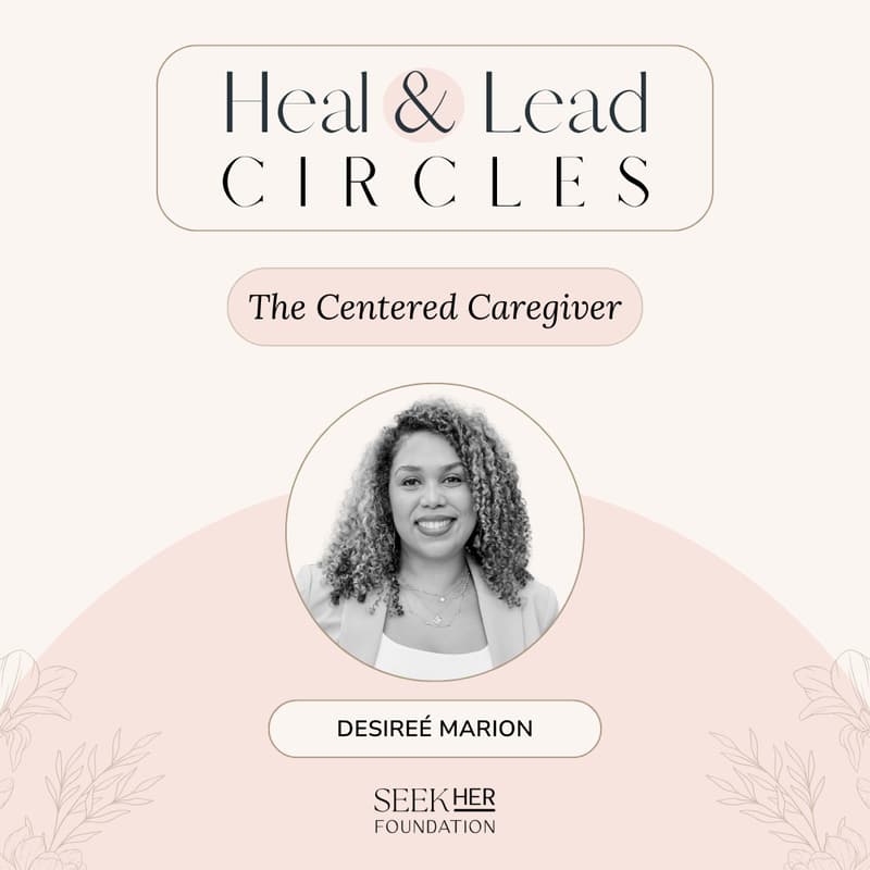 Cover Image for Heal & Lead Circles | Reclaiming the Self: Staying Centered Without Burning Out