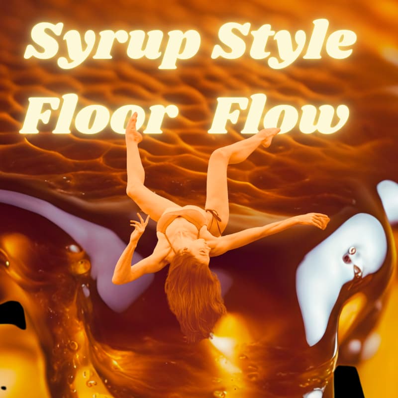 Cover Image for 🍯 Syrup Style Floor Flow: A Densely Drippy Movement Experience