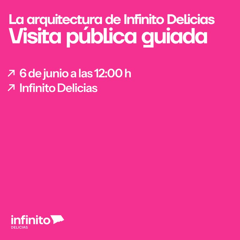 Cover Image for La arquitectura de Infinito Delicias: Visita pública guiada