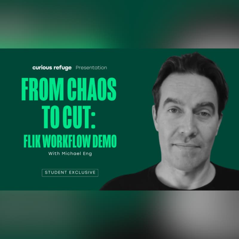 Cover Image for Curious Refuge Workshops: From Chaos to Cut: Flik Workflow Demo with Michael Eng