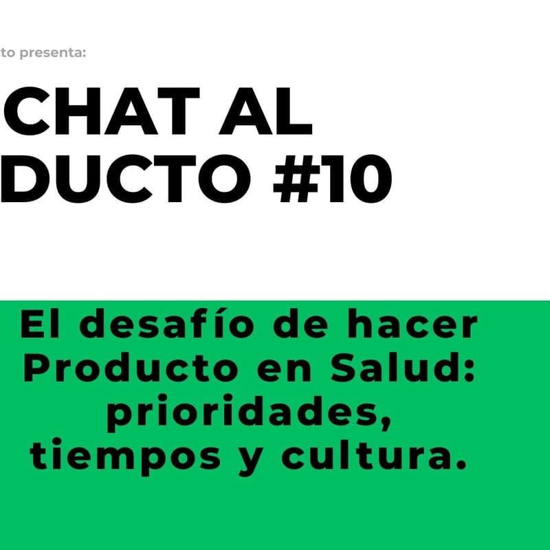 Cover Image for Del chat al producto #10: cómo hacer producto en salud