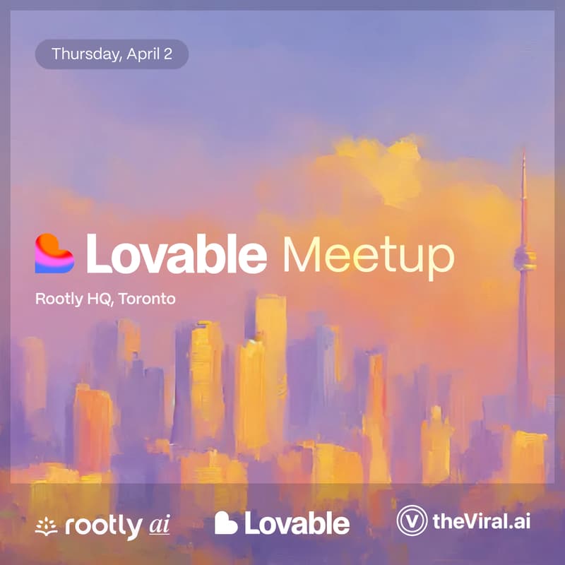 Cover Image for Lovable Meetup Toronto (April) w/ The Viral AI & Rootly AI