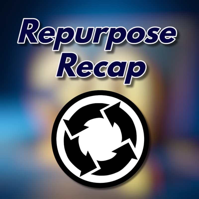 Cover Image for Repurpose Recap