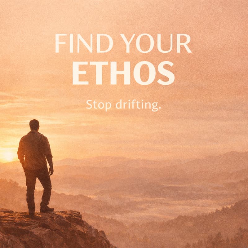 Cover Image for Find Your Ethos: Stop Drifting & Start Living