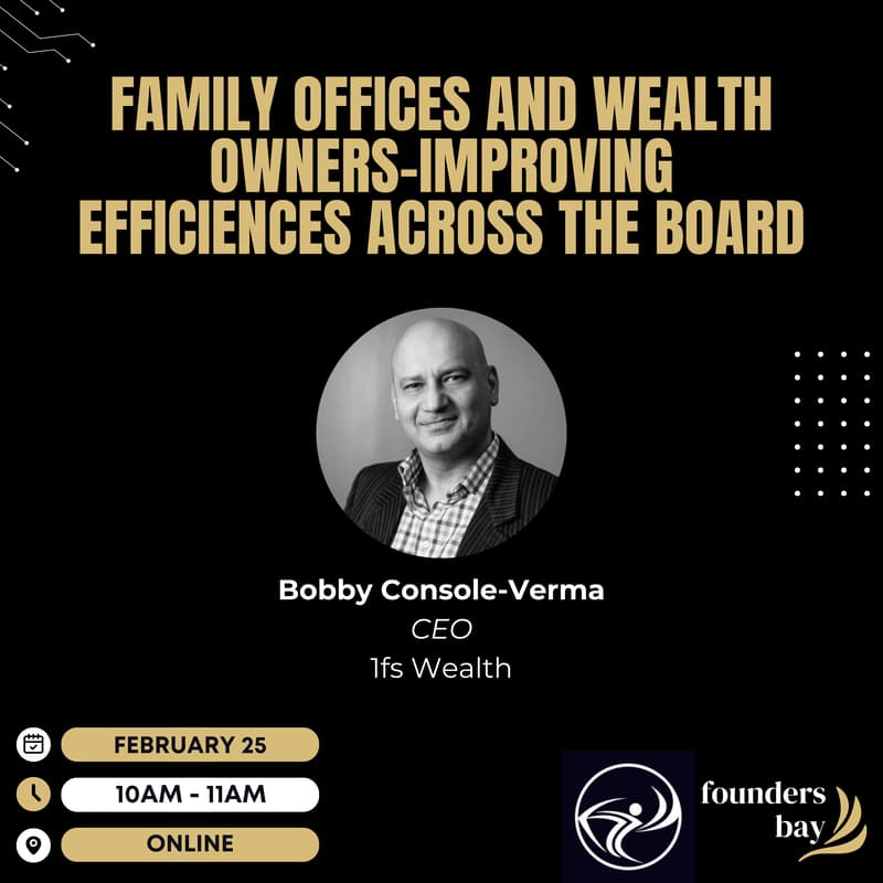 Cover Image for Founders Bay Virtual Workshop: Family Offices and Wealth Owners: Improving Efficiencies Across the Board