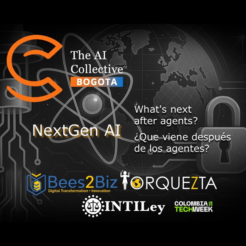 Cover Image for The AI Collective Bogotá Launch: NextGen AI—What's next after agents [ NextGen de IA—Que viene después de los agentes ]