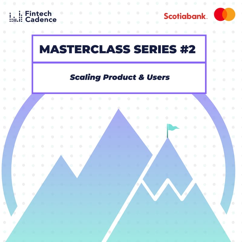 Cover Image for Masterclass Series #2 Part 2 - Scaling Product and Users