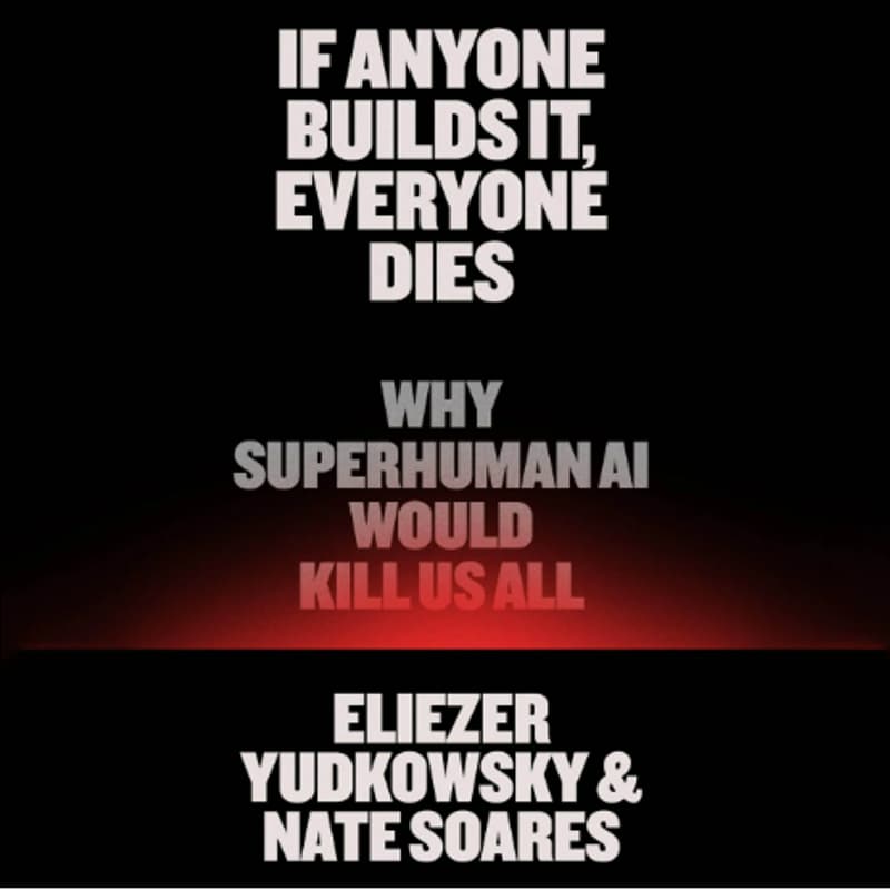 Cover Image for Book 4 → If Anyone Builds It, Everyone Dies: Why Superhuman AI Would Kill Us All (Eliezer Yudkowsky & Nate Soares)