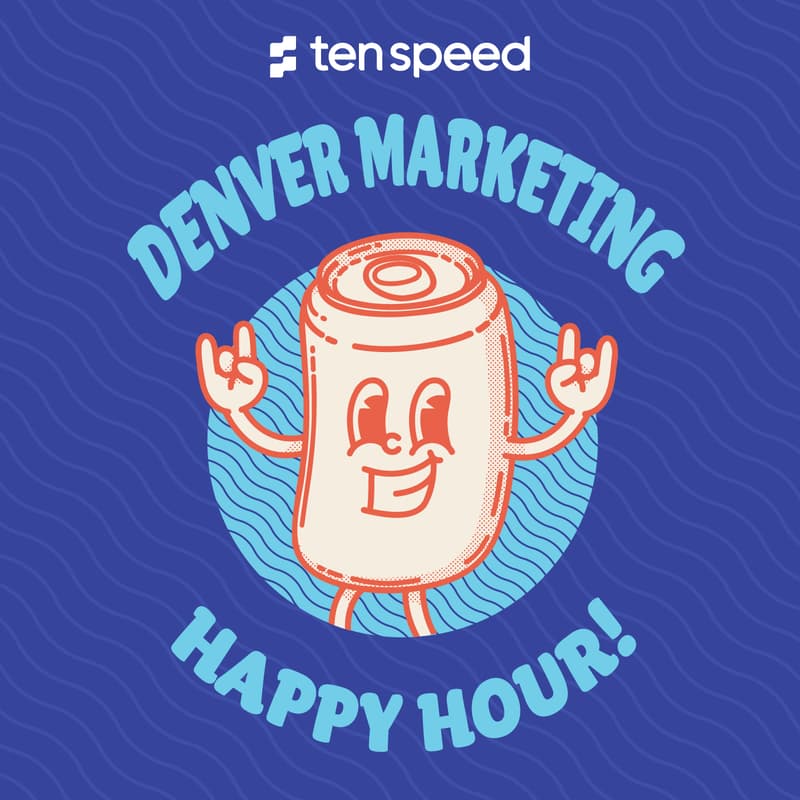 Cover Image for Denver Marketing Happy Hour with Ten Speed & Friends