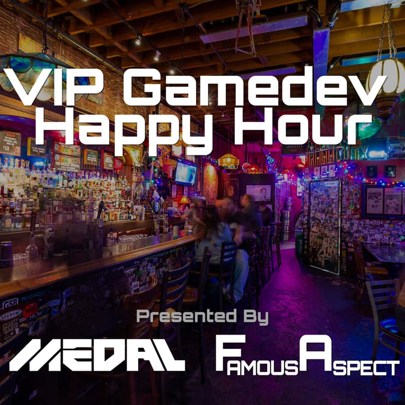 Cover Image for Medal x FamousAspect VIP Gamedev Happy Hour