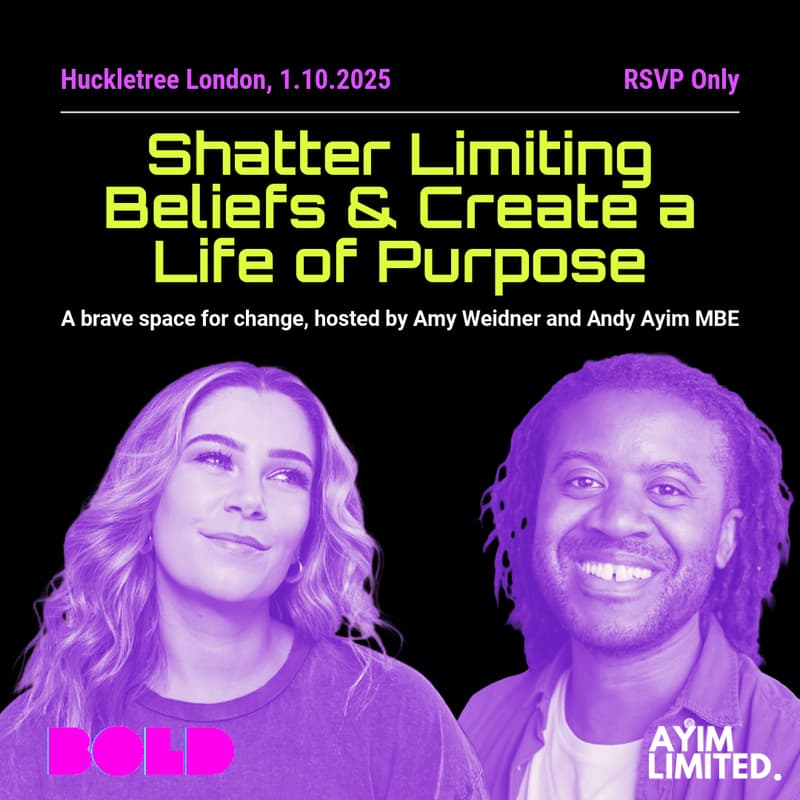 Cover Image for Shatter Limiting Beliefs & Create a Life of Purpose (Hosted by Amy Weidner & Andy Ayim MBE)
