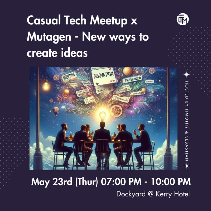 Cover Image for Casual Tech Meetup x Mutagen - New ways to create ideas