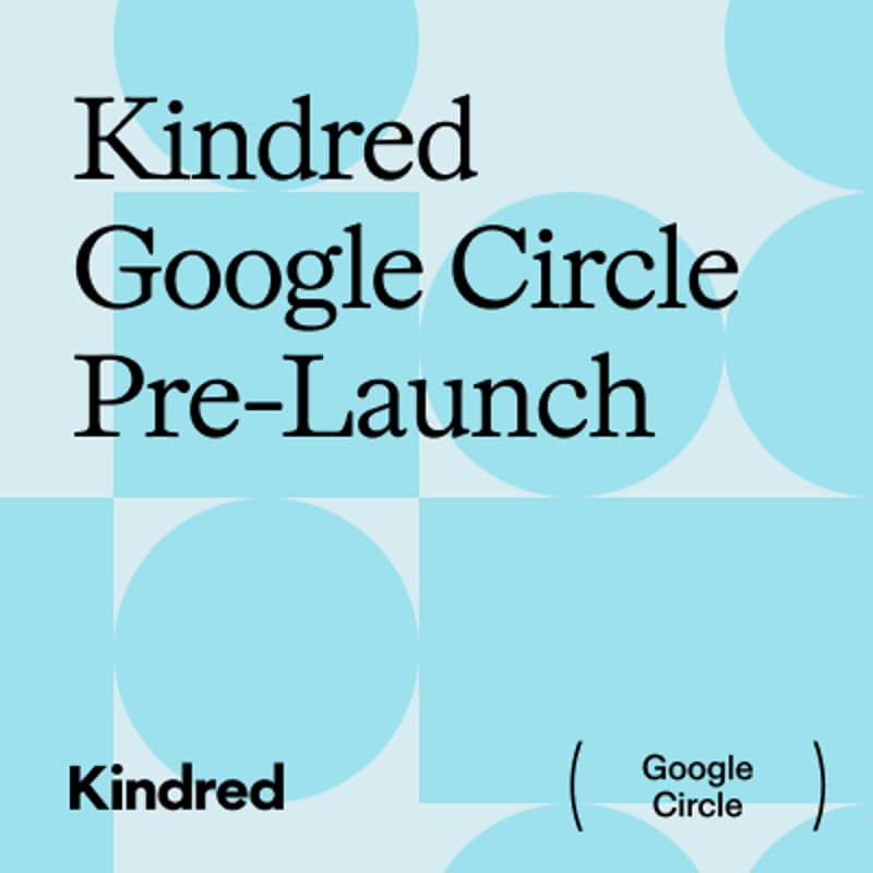 Cover Image for Kindred Google Circle Pre-Launch: A Private Conversation with Kindred’s Cofounders