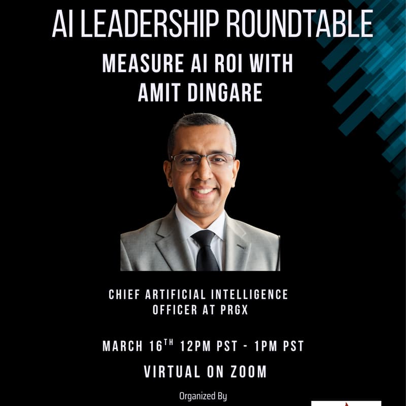 Cover Image for AI Leadership Roundtable: Measure AI ROI with Amit Dingare (Chief AI Officer @ PRGX)