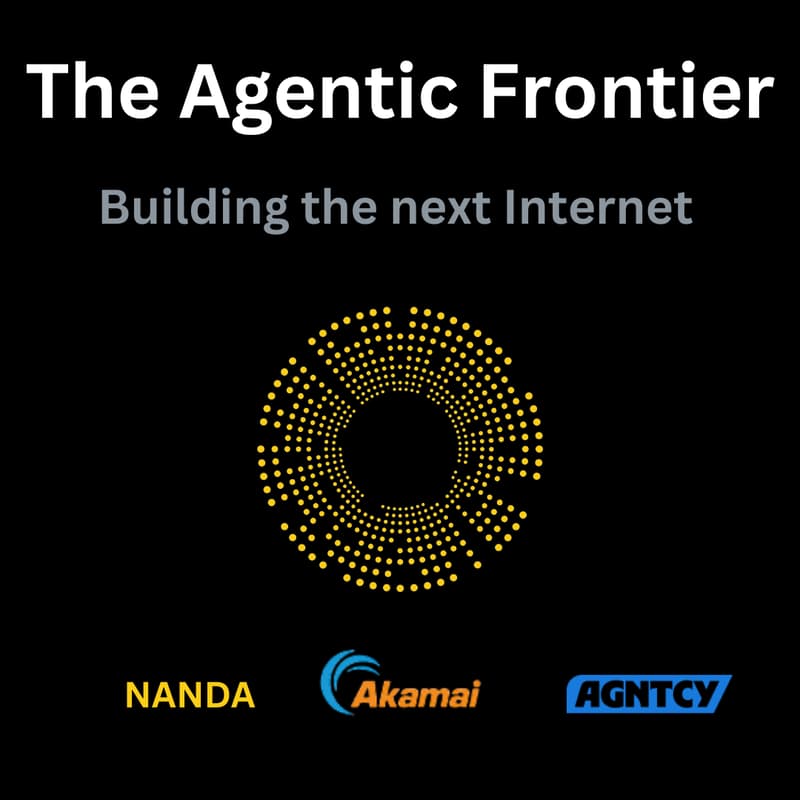 Cover Image for The Agentic Frontier - Building the Next Internet - NANDA x AGNTCY x Akamai