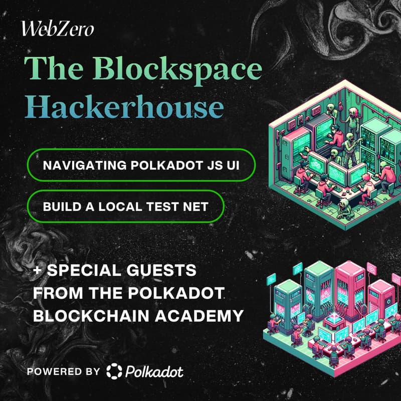 Cover Image for The Blockspace Hackerhouse: what makes Polkadot different, deploying dApps with Moonbeam or appchains with Tanssi, learn about Lastic and meet special guests from the Polkadot Blockchain Academy
