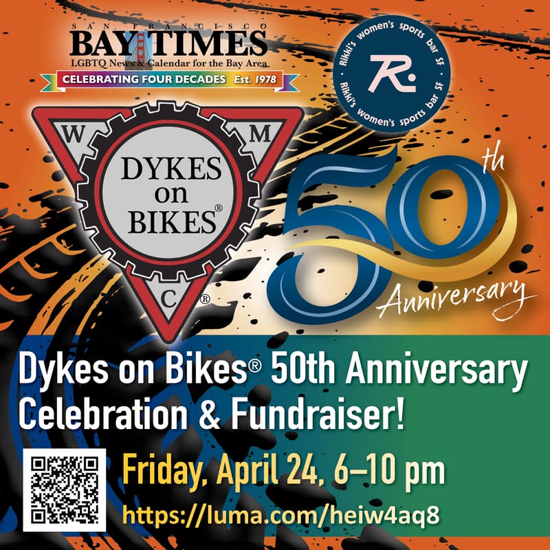 Cover Image for ⚡️Dykes on Bikes 50th Anniversary Celebration & Fundraiser Friday 4/24⚡️Hosted by San Francisco Bay Times!