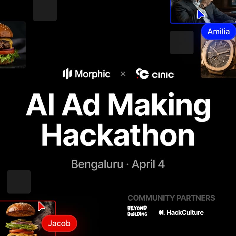 Cover Image for Morphic x Cinic : AI Ad Making Hackathon
