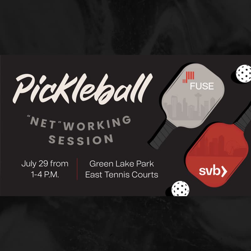 Cover Image for Pickleball "Net"working with FUSE & SVB (Seattle Tech Week)