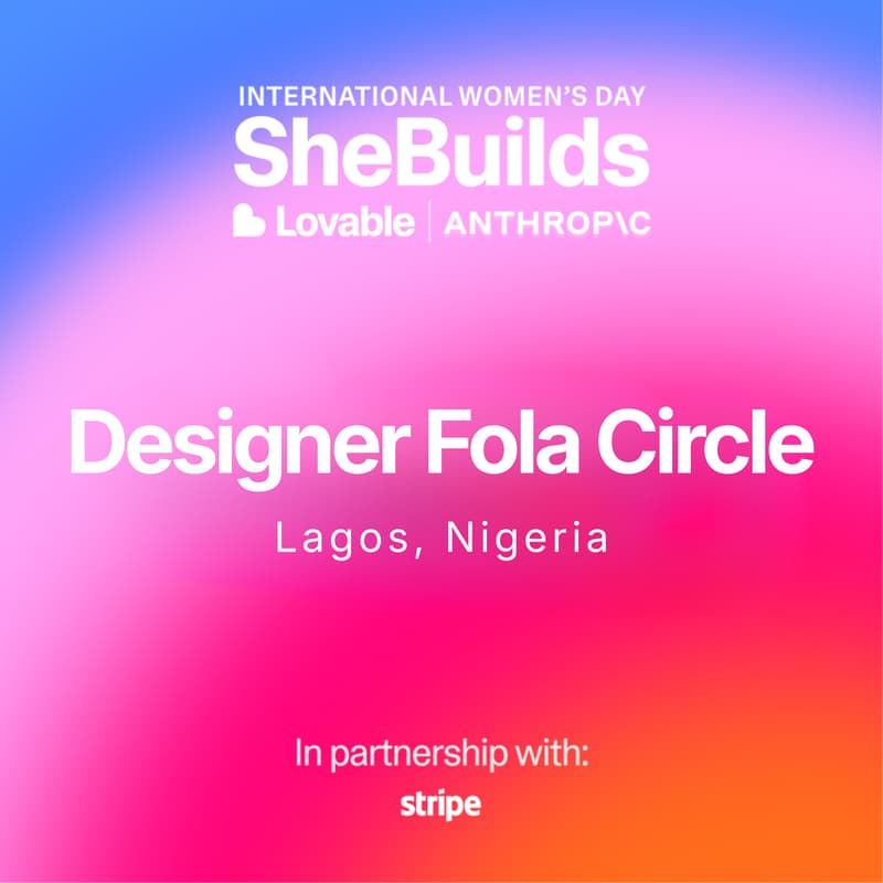 Cover Image for Designer Fola Circle x SheBuilds on Lovable for International Women's Day