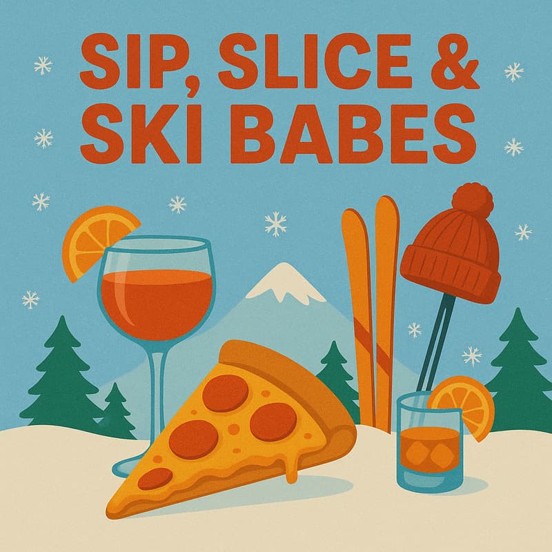 Cover Image for 🎿 Sip, Slice & Ski Babes – IKON Pass Happy Hour 🍕🍸