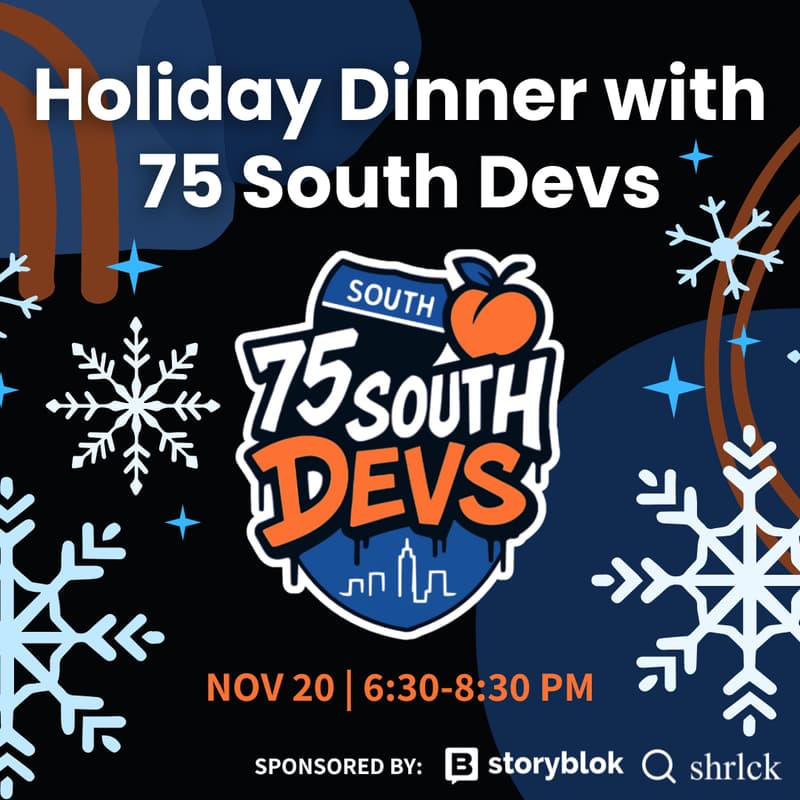 Cover Image for Holiday Dinner with 75 South Devs