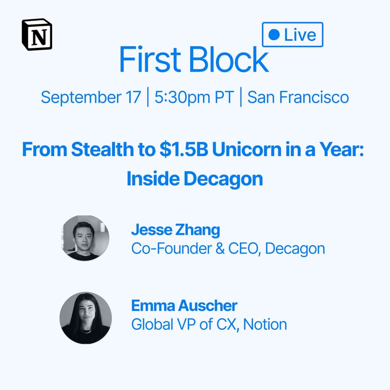 Cover Image for First Block Live - From Stealth to $1.5B Unicorn in a Year: Inside Decagon, hosted by Notion