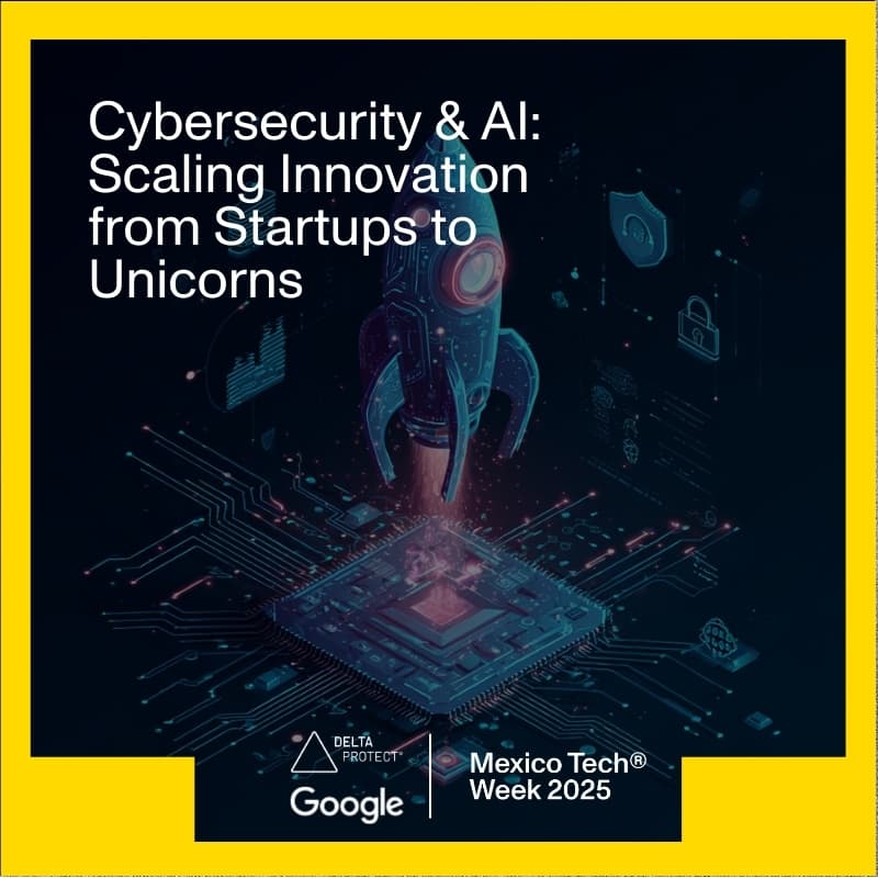 Cover Image for Cybersecurity & AI: Scaling Innovation from Startups to Unicorns | By Delta Protect + Google