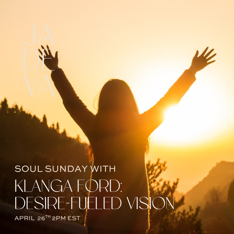 Cover Image for JADEVA Soul Sunday: Desire Fueled Vision with Kianga Ford