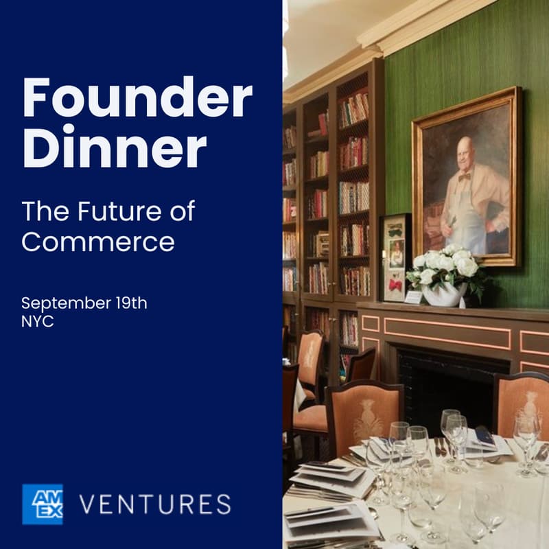 Cover Image for The Future of Commerce - Private Dinner Hosted by Amex Ventures
