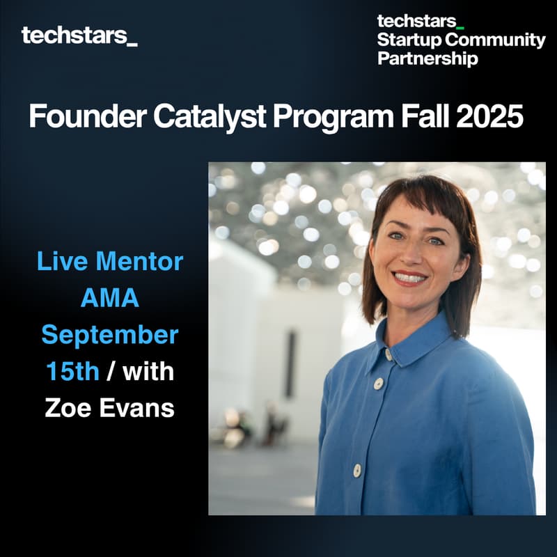 Cover Image for Techstars Mentor AMA - Startup Community Partnership Founder Catalyst Program Fall 2025