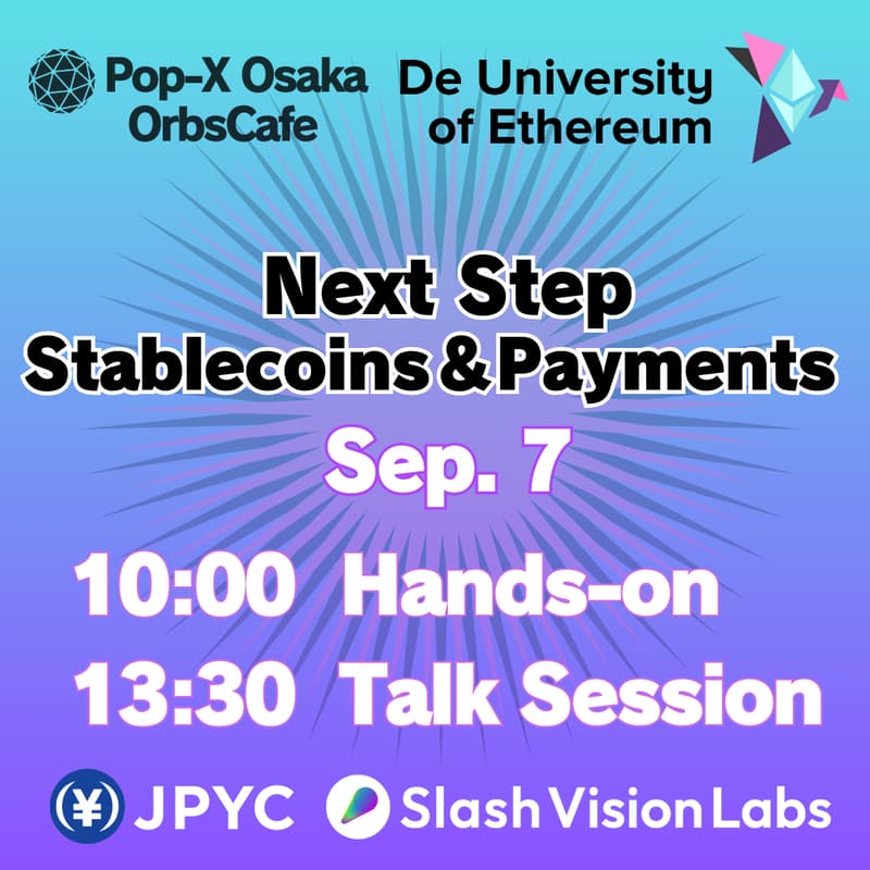Cover Image for 【Osaka】JPYC & Slash for Everyone ― Next Step: Stablecoins & Payments