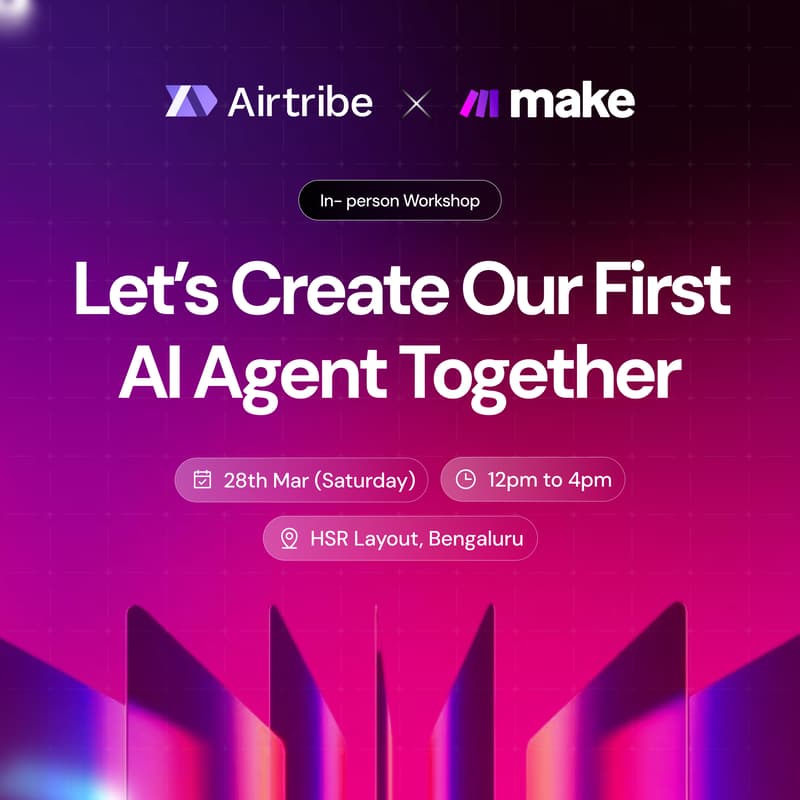 Cover Image for Let’s Create Our First AI Agent Together - Airtribe x Make