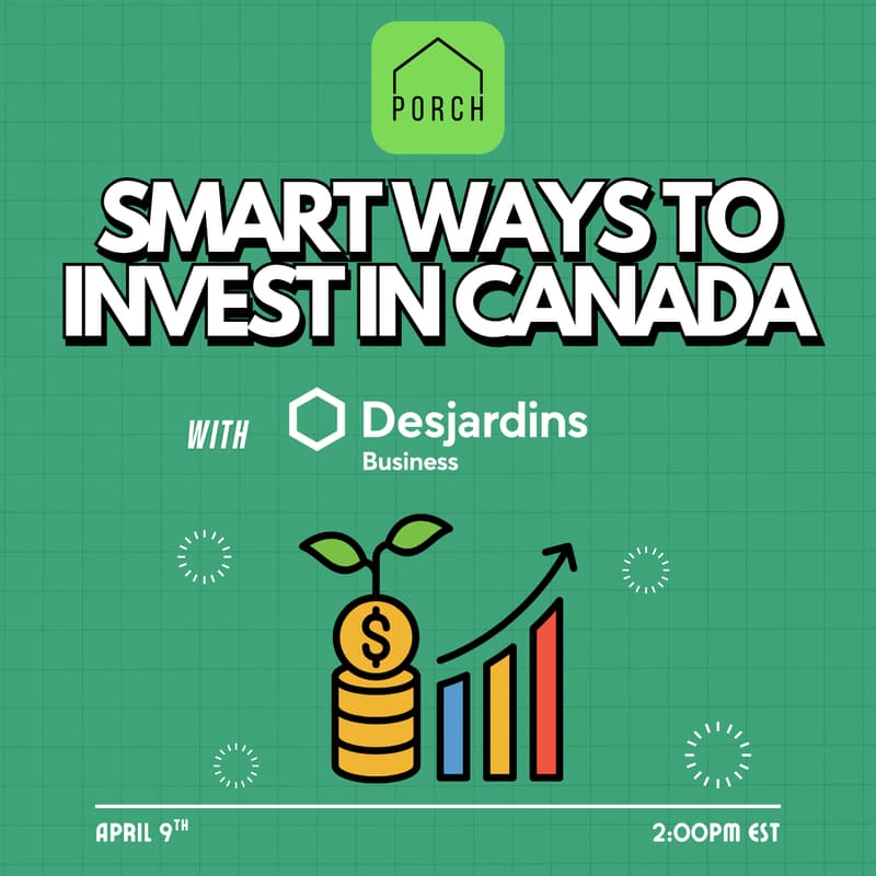 Cover Image for PORCH Talk | Smart Ways To Invest in Canada w/ Desjardins