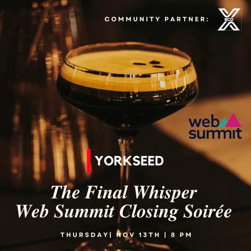 Cover Image for Yorkseed Web Summit Final Whisper: Founders & Investors Closing Soirée