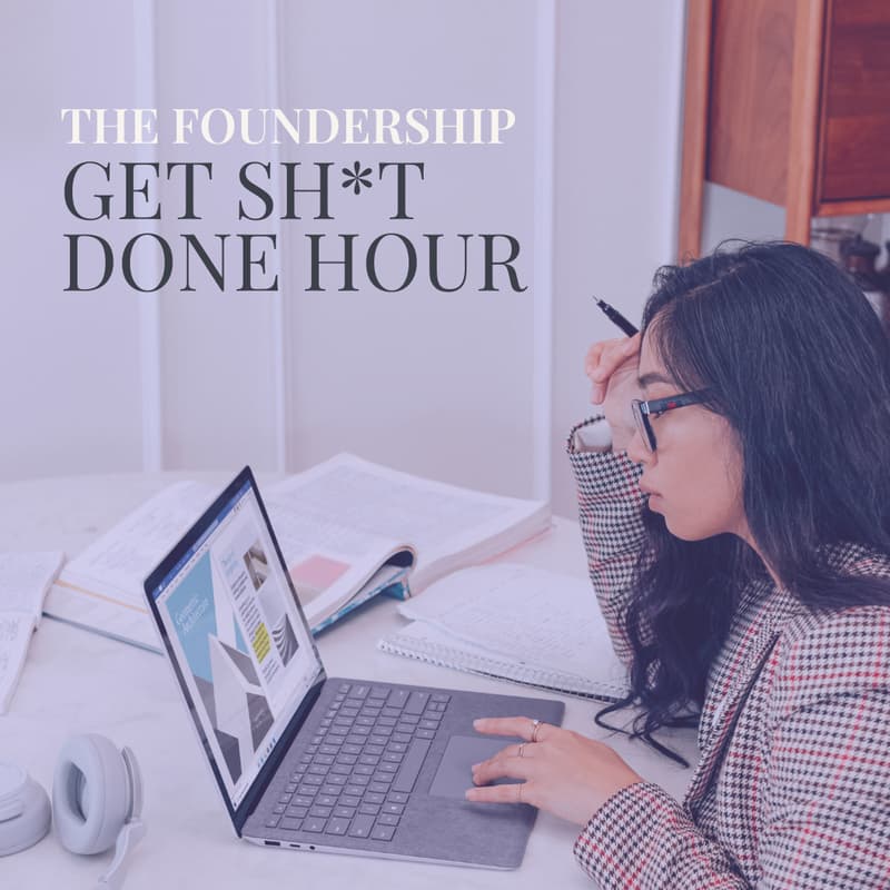 Cover Image for The Foundership: Get Sh*t Done Hour