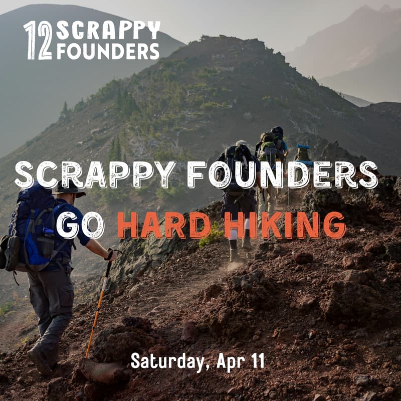 Cover Image for Scrappy AI Founders Go (hard) Hiking