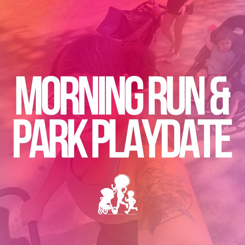 Cover Image for Morning Run & Park Playdate