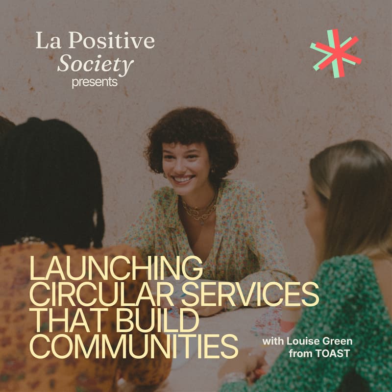 Cover Image for Launching Circular Services That Build Communities with Louise and Madeleine from TOAST