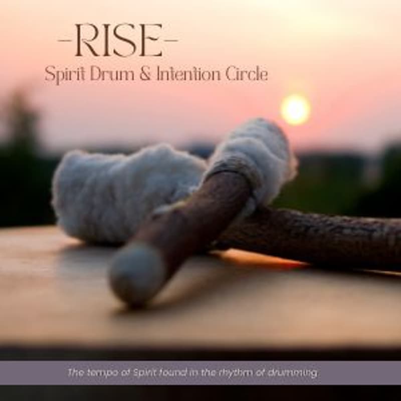 Cover Image for Rise - Spirit Drum & Intention Circle