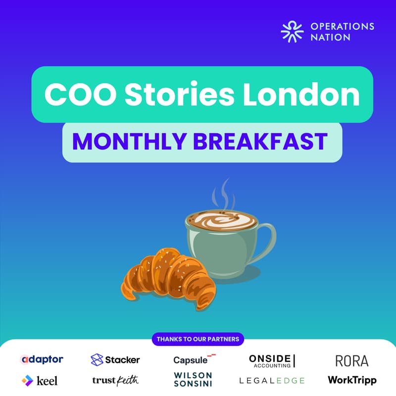 Cover Image for COO Stories Breakfast: How can I build a company-wide culture that prioritises action, ownership and urgency?