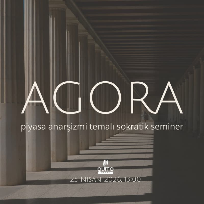 Cover Image for AGORA: Piyasa Anarşizmi Temalı Sokratik Seminer