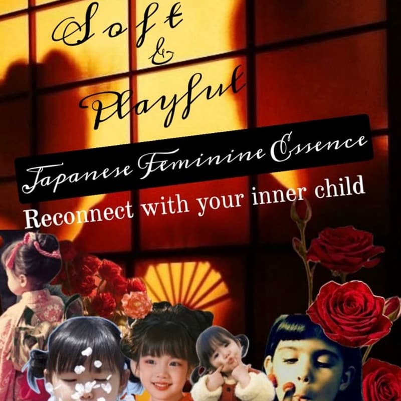 Cover Image for 🌹Soft & Playful - Japanese Feminine Essence🦋Women’s circle