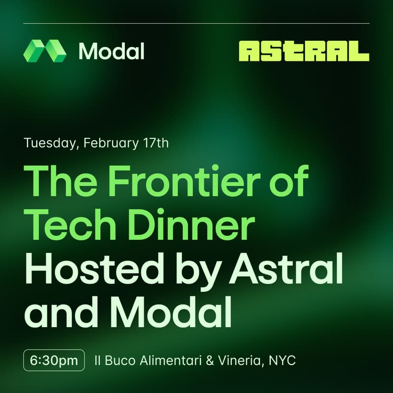 Cover Image for The Frontier of Tech Dinner Hosted by Modal and Astral