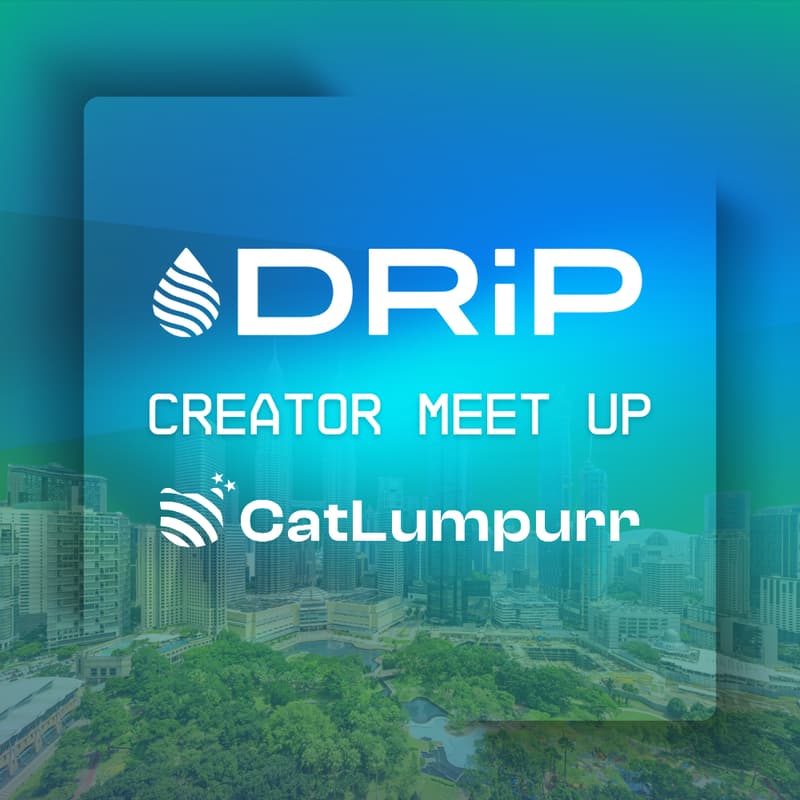 Cover Image for DRiP Creators Meet Up x Catlumpurr